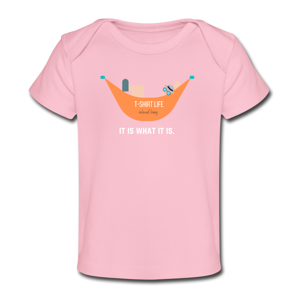 It Is What Is Baby T-Shirt - light pink